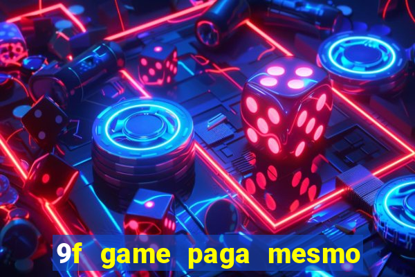 9f game paga mesmo os 100 reais